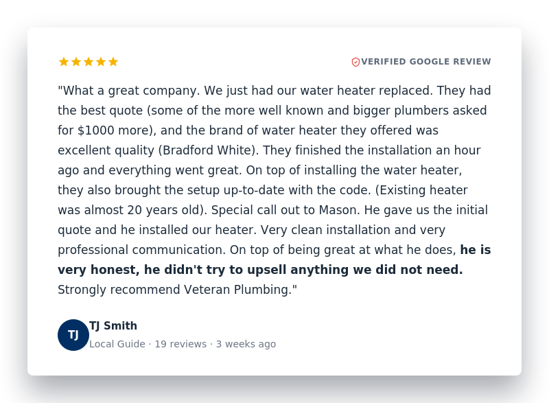 review-card-white (1) White review card showing a 5-star verified Google review from TJ Smith about his water heater replacement with Veteran Plumbing Services, including his name, avatar, and review date.